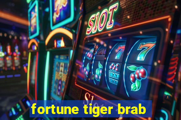 fortune tiger brab